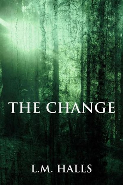 The Change, L.M. Halls - Ebook - 9781513009919