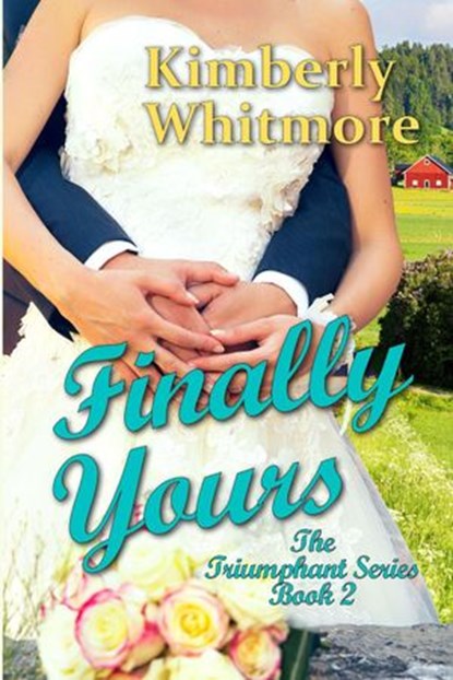 Finally Yours, Kimberly Whitmore - Ebook - 9781513010199