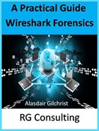 A Practical Guide Wireshark Forensics | alasdair gilchrist | 