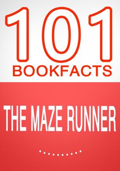 The Maze Runner - 101 Amazing Facts You Didn't Know, G Whiz - Ebook - 9781513016030