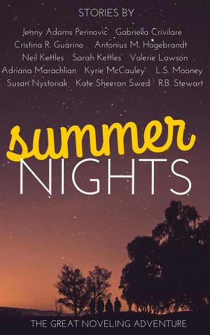 Summer Nights, Jenny Adams Perinovic ; Gabriella Crivilare ; Cristina R. Guarino ; Antonius M. Hogebrandt ; Neil Kettles ; Valerie Lawson ; Adriana Marachlian ; Kyrie McCauley ; L.S. Mooney ; Susan Nystoriak ; R.B. Stewart ; Kate Sheeran Swed ; Sarah Kettles - Ebook - 9781513020105
