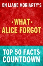 What Alice Forgot - Top 50 Facts Countdown | Top 50 Facts | 