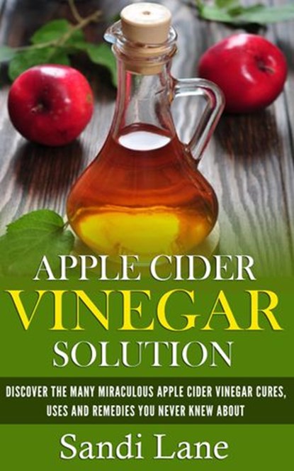 Apple Cider Vinegar Solution, Sandi Lane - Ebook - 9781513026169