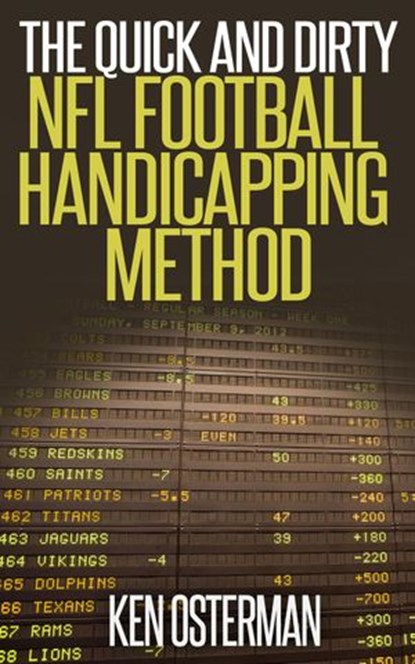 The Quick and Dirty NFL Football Handicapping Method, Ken Osterman - Ebook - 9781513029191