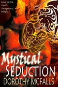 Mystical Seduction | Dorothy McFalls | 