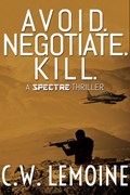 Avoid. Negotiate. Kill. | C.W. Lemoine | 