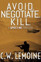Avoid. Negotiate. Kill. | C.W. Lemoine | 