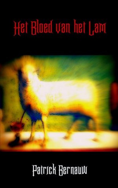 Het Bloed van het Lam, Patrick Bernauw - Ebook - 9781513034508
