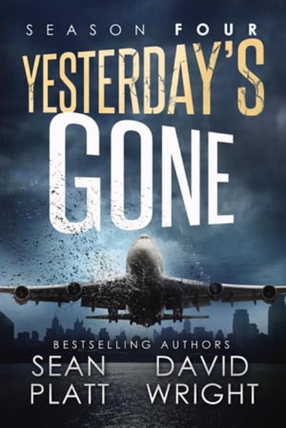 Yesterday's Gone: Season Four, Sean Platt ; David W. Wright - Ebook - 9781513041261