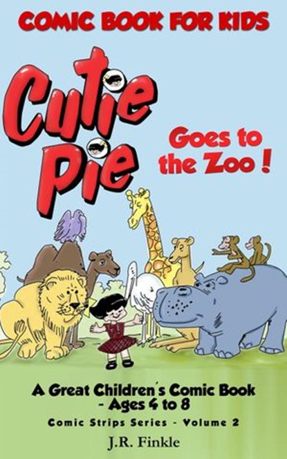 Comic Book for Kids: Cutie Pie Goes to the Zoo, J.R. Finkle - Ebook - 9781513047836