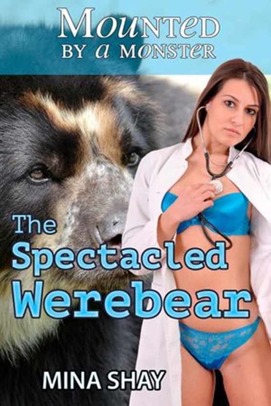 Mounted by a Monster: The Spectacled Werebear