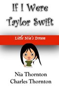 If I Were Taylor Swift Little Nia's Dream | Nia Thornton ; Charles Thornton | 