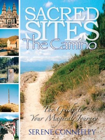 Sacred Sites: The Camino, Serene Conneeley - Ebook - 9781513056029