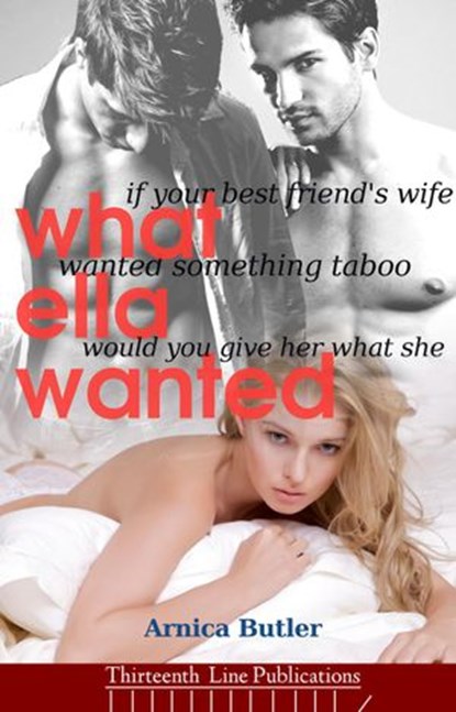 What Ella Wanted (First-Time MMF Bisexual Romance), Arnica Butler - Ebook - 9781513059976
