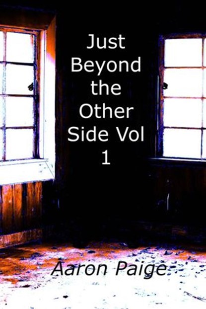 Just Beyond the Other Side Vol 1, Aaron Paige - Ebook - 9781513060071
