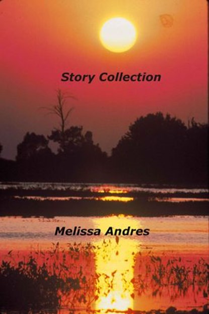 Story Collection, Melissa Andres - Ebook - 9781513061207