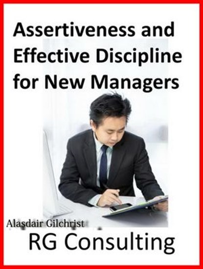 Assertiveness and Effective Discipline, alasdair gilchrist - Ebook - 9781513061795