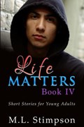 Life Matters - Book 4 | M.L. Stimpson | 