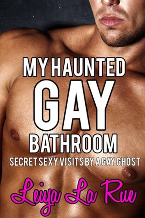My Haunted Gay Bathroom