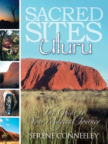 Sacred Sites: Uluru, Serene Conneeley - Ebook - 9781513074412