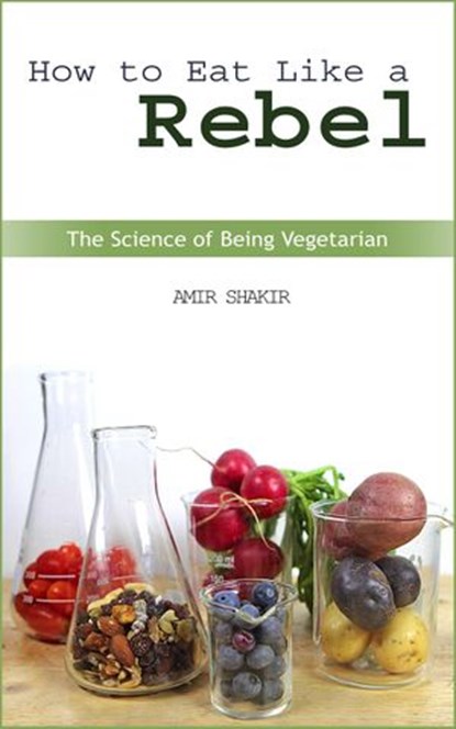 How To Eat Like a Rebel, Amir Shakir - Ebook - 9781513074566