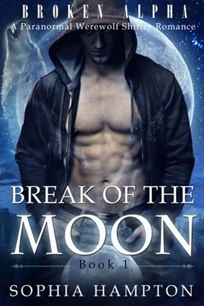 Break of the Moon, Sophia Hampton - Ebook - 9781513075471
