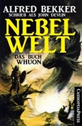 Das Buch Whuon: Nebelwelt | Alfred Bekker | 