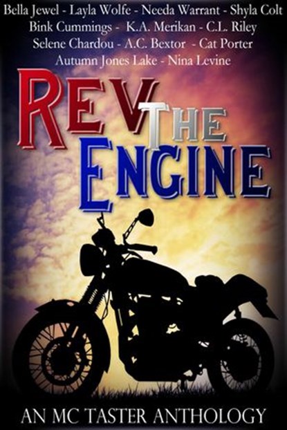 Rev The Engine (An MC Taster Anthology), Bink Cummings ; Selene Chardou ; Bella Jewel ; Nina Levine ; Shyla Colt ; Layla Wolfe ; K.A. Merikan ; Needa Warrant ; A.C. Bextor ; Cat Porter ; CL Riley ; Autumn Jones Lake - Ebook - 9781513084329