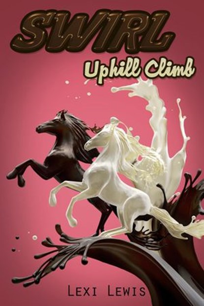 Swirl: Uphill Climb, Lexi Lewis - Ebook - 9781513092355