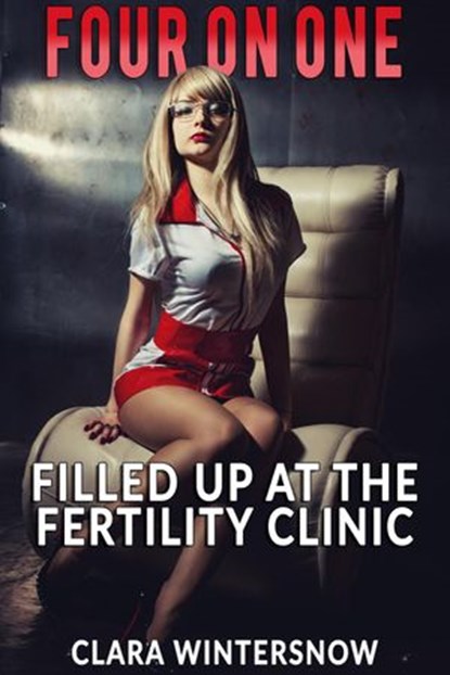 Filled up at the Fertility Clinic, Clara Wintersnow - Ebook - 9781513096346