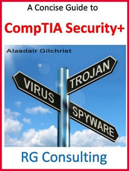 Concise Guide to CompTIA Security +, alasdair gilchrist - Ebook - 9781513096766