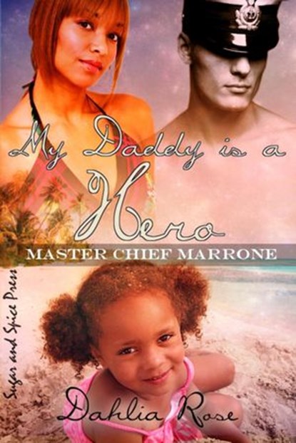 My Daddy Is a Hero 1 (Master Chief Marrone), Dahlia Rose - Ebook - 9781513099781