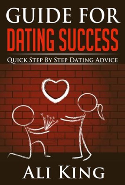 Guide For Dating Success, Ali King - Ebook - 9781513099842