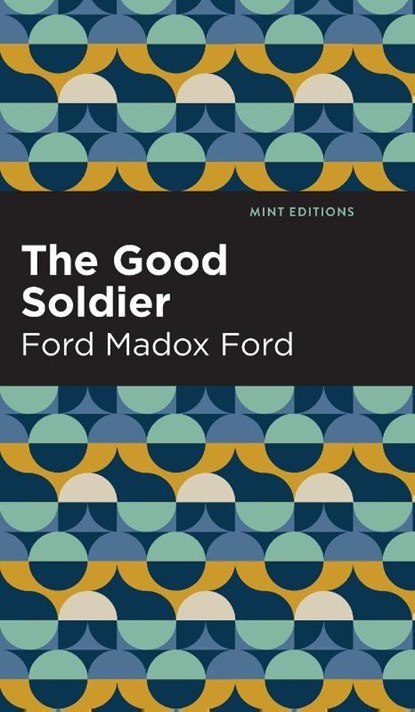 The Good Soldier, Ford Madox Ford - Gebonden - 9781513133423