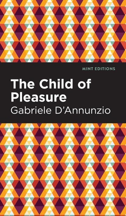 The Child of Pleasure, Gabriele D'Annunzio - Gebonden - 9781513133638