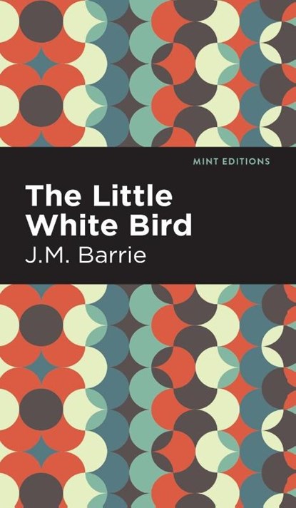 The Little White Bird, J. M. Barrie - Gebonden - 9781513134086