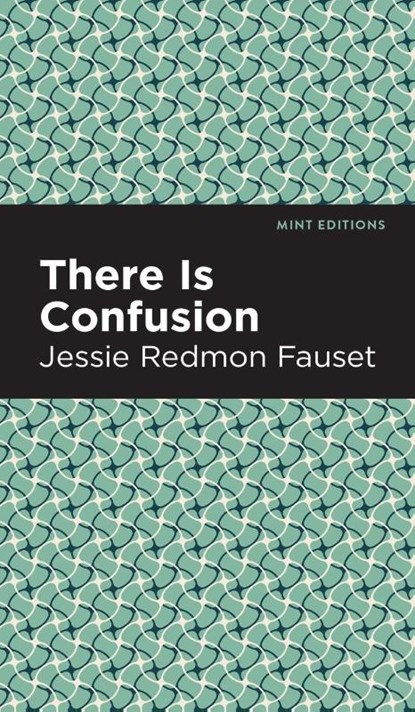 There is Confusion, Jessie Redmon Fauset - Gebonden - 9781513134222