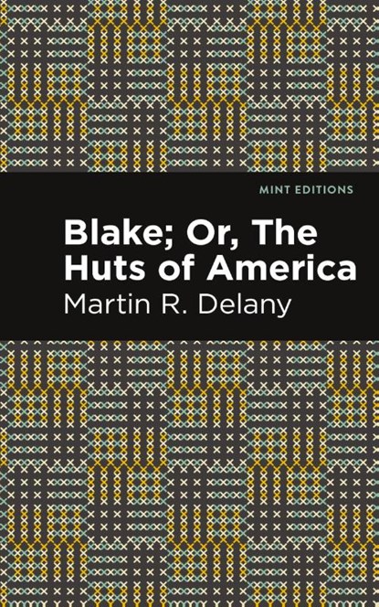 Blake; Or, The Huts of America, Martin R. Delany - Gebonden - 9781513134604