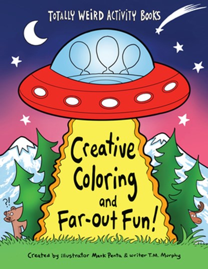 Creative Coloring and Far-Out Fun, Mark Penta ; T. M. Murphy - Paperback - 9781513134901