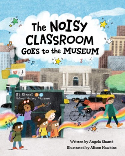 The Noisy Classroom Goes to the Museum, Angela Shante - Gebonden - 9781513134970