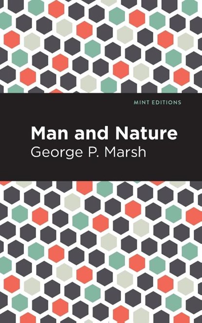 Man and Nature, George P. Marsh - Paperback - 9781513136226