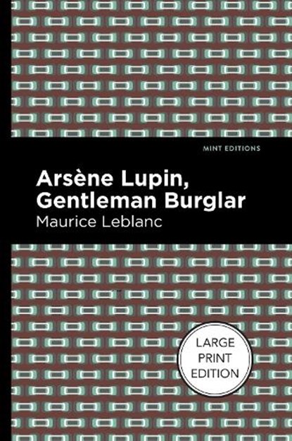 Arsene Lupin: The Gentleman Burglar, Maurice Leblanc - Paperback - 9781513137124