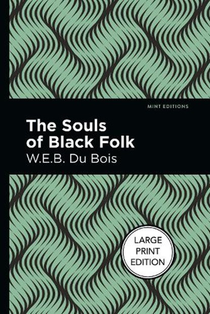 The Souls Of Black Folk, W.E.B. Du Bois - Paperback - 9781513137414