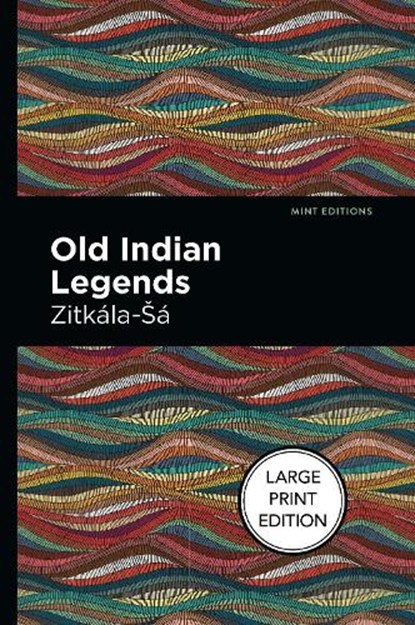Old Indian Legends, Zitkala-Sa - Paperback - 9781513137490