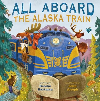 All Aboard the Alaska Train, HARTMAN,  Brooke - Gebonden - 9781513139197