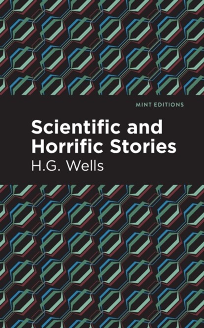 Scientific and Horrific Stories, H.G. Wells - Paperback - 9781513201290