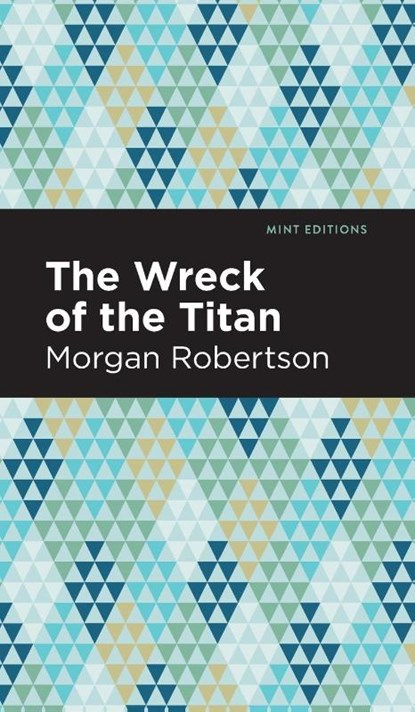 The Wreck of the Titan, Morgan Robertson - Gebonden - 9781513204604