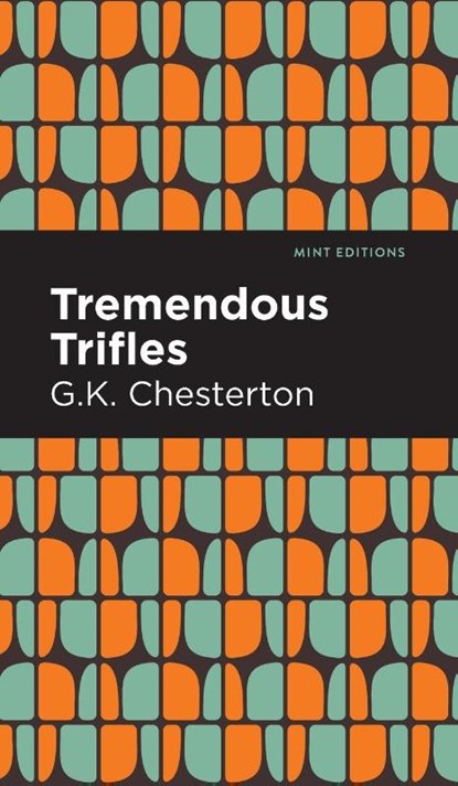 Tremendous Trifles, G. K. Chesterton - Gebonden - 9781513204970