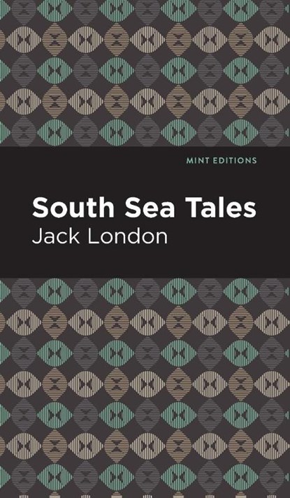 South Sea Tales, Jack London - Gebonden - 9781513205274