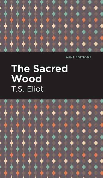 The Sacred Wood, T. S. Eliot - Gebonden - 9781513205540
